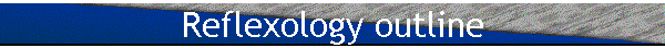 Reflexology outline